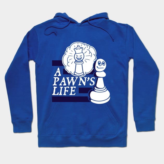 A Pawns Life Hoodie by SmartyFoxTees